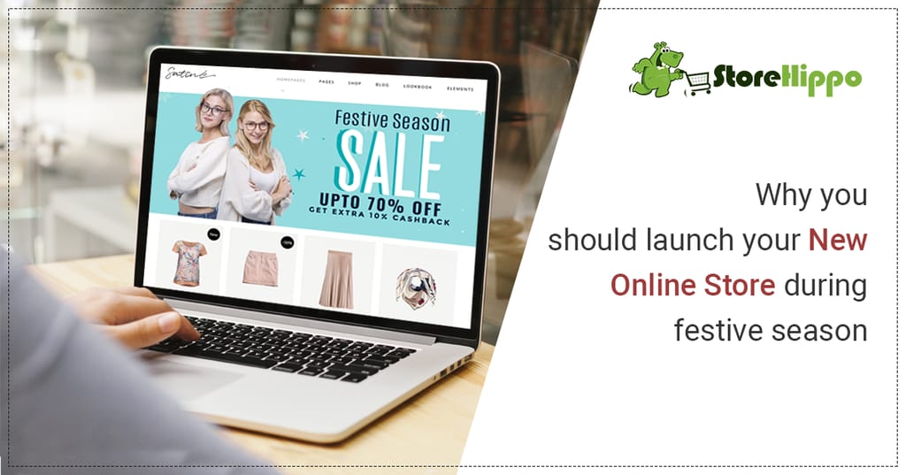 5 Reasons to launch your new online store during festive season sale