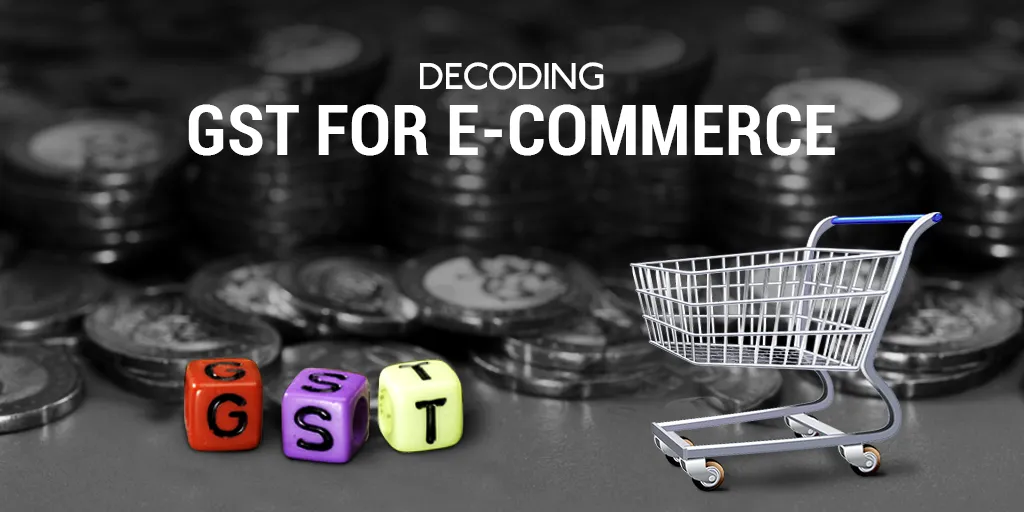 The ultimate guide to understanding Ecommerce under GST