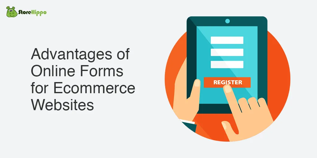 7 Undeniable benefits of online forms for e-commerce businesses