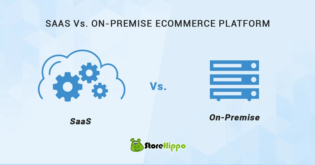 SaaS Vs. On Premise Ecommerce Platform : Facts You Need To Know