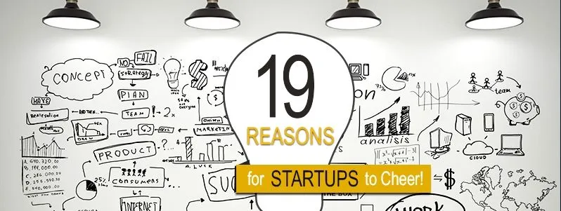 19 Reasons for Startups to Cheer!