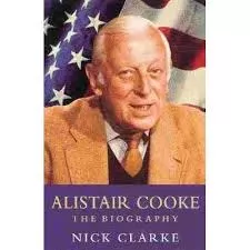 Alistair Cooke - The Biography