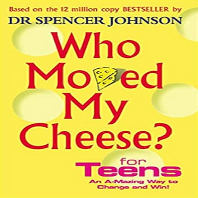 Who Moved My Cheese? For Teens (Hardcover)