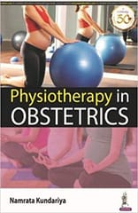 Physiotherapy in Obstetrics 1st Edition 2020 by Namrata Kundariya