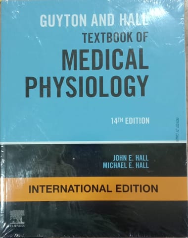 Guyton and Hall Textbook of Medical Physiology 14th International