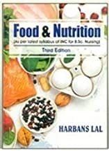 Food & Nutrition: As per latest syllabus of INC for B.Sc. Nursing 3rd Edition 2020 by Harbans Lal