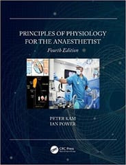 Principles Of Physiology For The Anaesthetist 4th Edition 2021 By Peter Kam