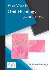 Viva Voce in Oral Histology for BDS 1st Year, First Edition, 2020, By Dr. Himanshu Singh