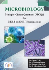 Microbiology Multiple-Choice Questions (MCQs) for NEET and NET Examinations, First Edition, 2020, By Dr. Chetan D. M., Dr. S. Nanjunda Swamy, Dr. Harshini Ullal Devi, Dr. H. S. Ravikumar Patil