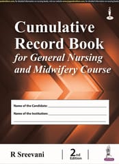 Cumulative Record Book for General Nursing and Midwifery Course 2nd Edition 2022 By R Sreevani