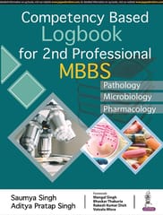 Competency Based Logbook for 2nd Professional MBBS 1st Edition 2022 By Saumya Singh & Aditya Pratap Singh