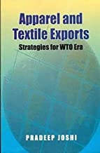 Apparel And Textile Exports Strategies For Wto Era  By Joshi P.
