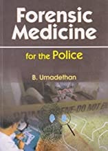 Forensic Medicine For The Police (Pb 2011)  By Umadethan B.