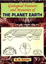 Geological Features And Mysteries Of The Planet Earth (Pb 2014) By Gokhale N. W