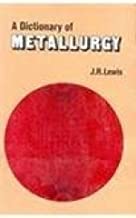 A Dictionary Of Metallurgy (Pb 2006) By Lewis J.R.