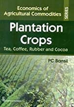 Plantation Crops Tea Coffee Rubber And Cocoa(Economics Of Agricultural Commodities Series) Hb 2015  By Bansil P.C