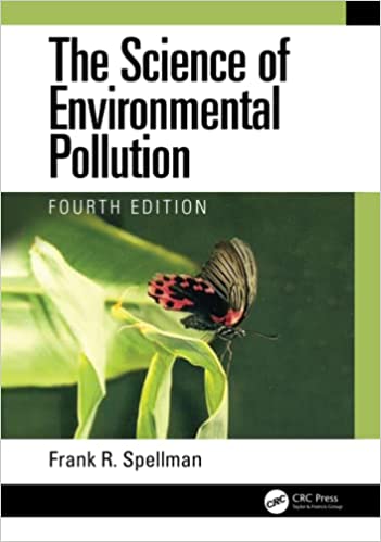 The Science of Environmental Pollution 4th Edition 2021 by Frank R Spellman