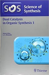Science Of Synthesis: Dual Catalysis In Organic Synthesis Vol-1 1St Ed. By Fuerstner