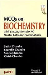 Mcqs On Biochemistry With Explanations For Pg Dental Entrance Examinatons 1st Edition By Chandra