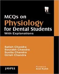 Mcqs On Physiology For Dental Students With Explanations 1st Edition By Chandra