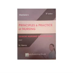 Stephanie'S Principles & Practice Of Nursing Senior Nursing Procedures Vol.2 5th Edition By Nancy