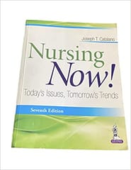 Nursing Now ! Today'S Issues Tomorrow'S Trends 7th Edition By Catalano Joseph T