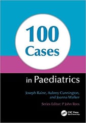 100 Cases In Paediatrics 1st Edition By Raine