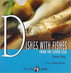 Dishes With Fishes From The Seven Seas By Tannie Baig Publisher Brijbasi Art Press Ltd