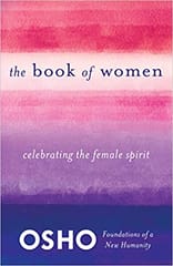 The Book Of Women Celebrating The Female Spirit By Osho Publisher St. Martins Griffin