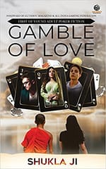 Gamble Of Love By Shukhla Ji Publisher G J Solutions