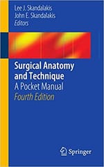 Surgical Anatomy & Technique: A Pocket Manual 4th Edition 2014 By Skandalakis Publisher Springer