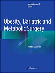 Obesity Bariatric and Metabolic Surgery 2016 By Agrawal Publisher Springer