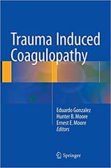 Trauma Induced Coagulopathy 2016 By Gonzalez Publisher Springer