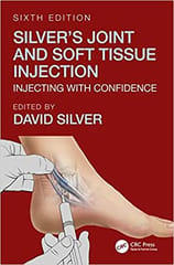 Silver's Joint and Soft Tissue Injection 6th Edition 2019 By Silver Publisher Taylor & Francis