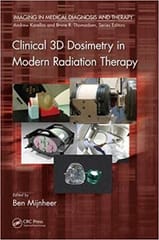 Clinical 3D Dosimetry in Modern Radiation Therapy 2018 By Mijnheer Publisher Taylor & Francis