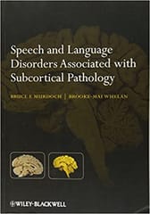 Speech & Language Disorders Associated with Subcortical Pathology 2009 By Murdoch Publisher Wiley
