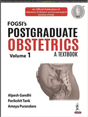 Fogsi's Postgraduate Obstetrics: A Textbook Volume 1 1st Edition 2022 By Alpesh Gandhi