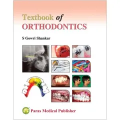 Textbook of Orthodontics 1st Revised edition 2016 by Gowri Shankar