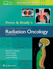 Perez & Brady's Principles and Practice of Radiation Oncology 7th edition 2019