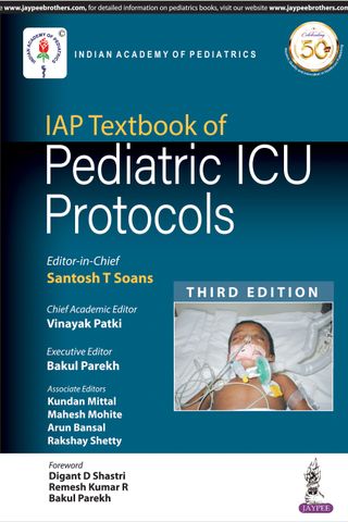 IAP Textbook of PEDIATRIC ICU PROTOCOLS (3rd Edition) 2019 By Santosh T