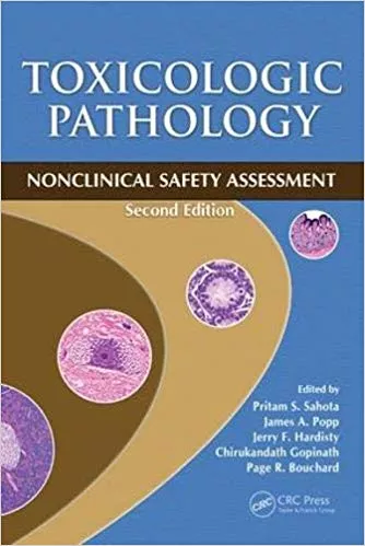 Toxicologic Pathology: Nonclinical Safety Assessment, Second Edition 2019 By Pritam S. Sahota
