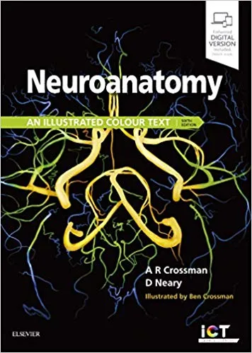 Neuroanatomy: an Illustrated Colour Text 6th Edition By Alan R. Crossman