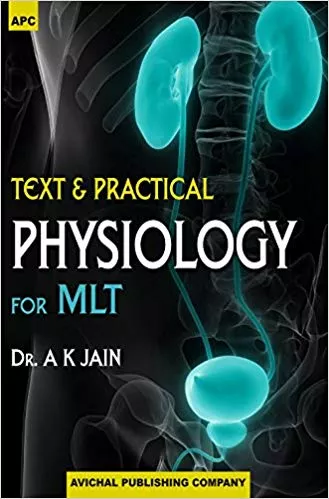 Text & Practical Physiology for MLT By A.K. Jain