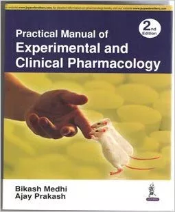 Practical Manual of Experimental and Clinical Pharmacology 2nd Edition 2017 By Bikash Medhi