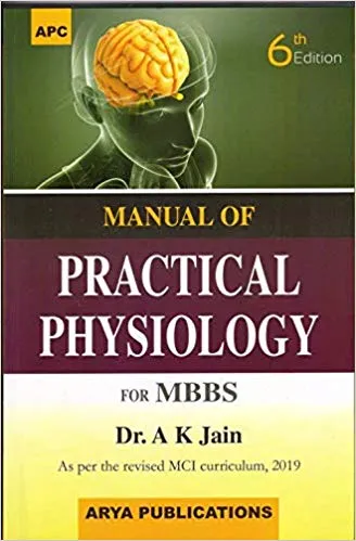 Manual of Practical Physiology For MBBS, 6th Edition 2019 By A K Jain