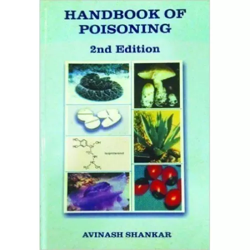 Handbook Of Poisoning - 2nd Edition 2005 By Avinash Shankar