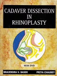 Manual of Cadaver Dissection In Rhinoplasty - 1st Edition 2017 By Brajendra V. Baser & Priya Chaubey
