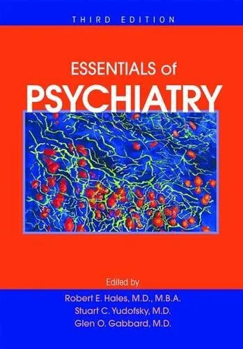 Essentials Of Psychiatry 3Edition 2010 (PB)  By by Robert E. Hales (Author), Stuart C. Yudofsky (Author), Glen O. Gabbard  (Author)