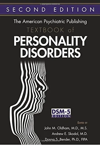 The American Psychiatric Publishing Textbook of Personality Disorders 2nd Revised Edition 2014 By John M. Oldham (Editor), Andrew E. Skodol (Editor), Donna S. Bender (Editor)