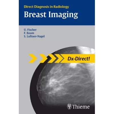 Direct Diagnosis in Radiology Breast Imaging 1st Edition 2008 by U Fischer